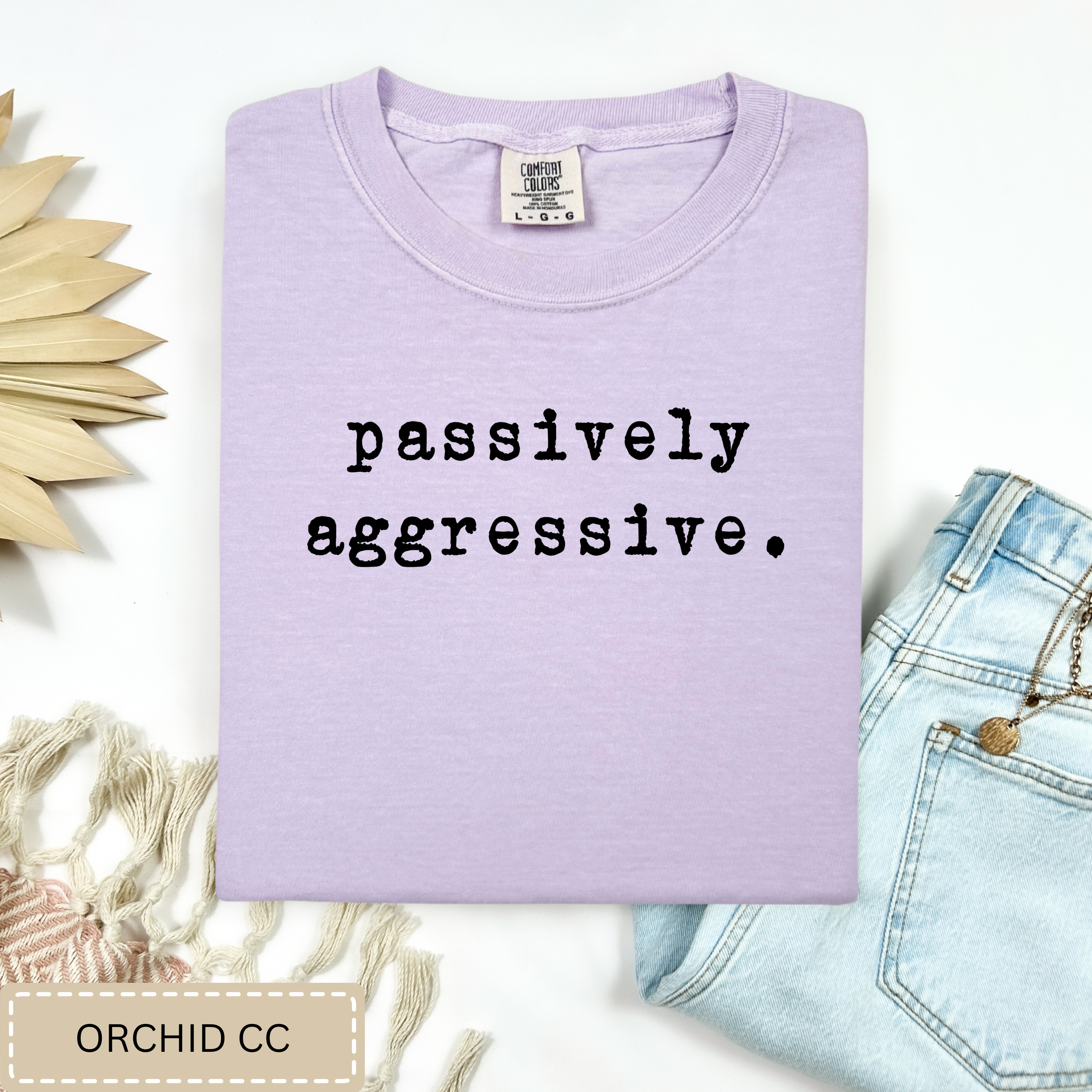 Passively Aggressive Tee.