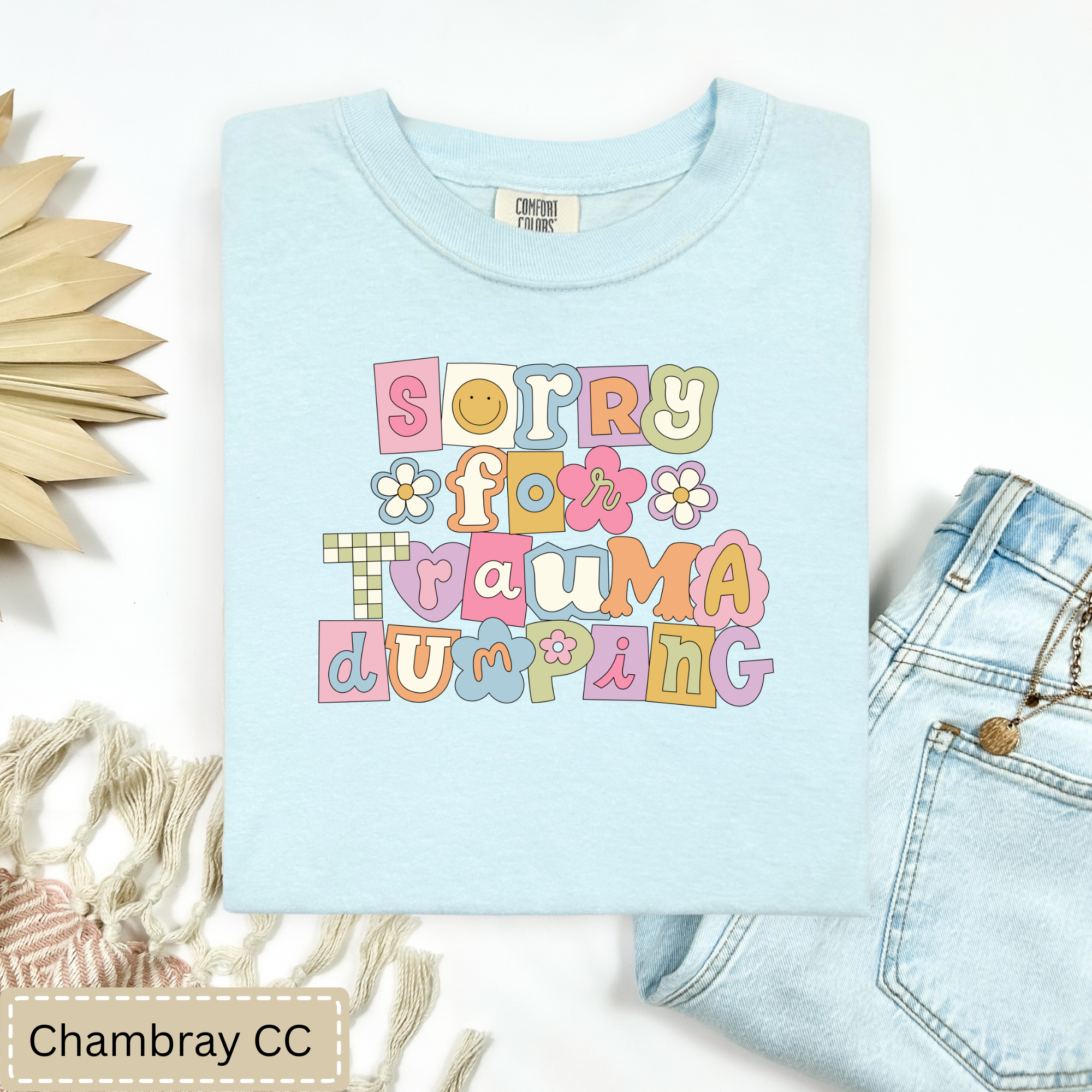 Sorry For Trauma Dumping Tee.